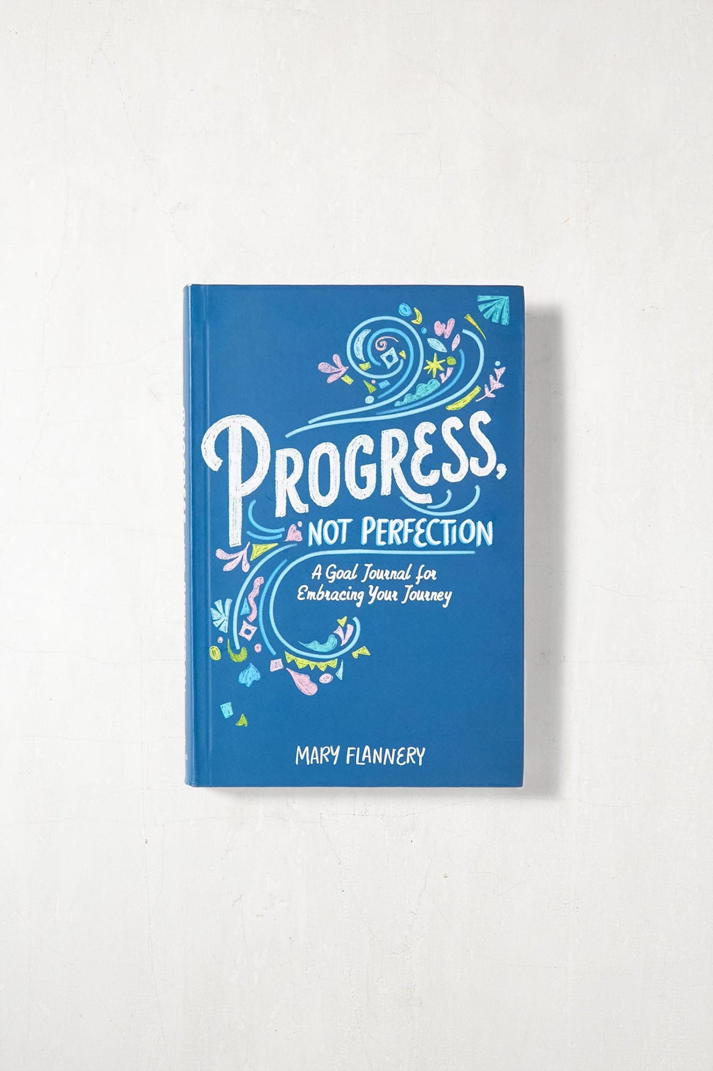 Progress, Not Perfection: A Goal Journal